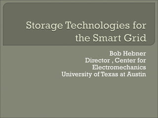 Bob Hebner Director , Center for Electromechanics University of Texas at Austin 