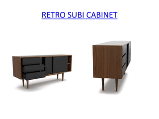 RETRO SUBI CABINET
 