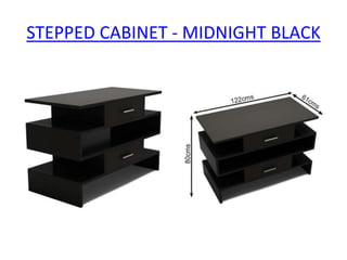 STEPPED CABINET - MIDNIGHT BLACK
 