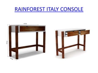 RAINFOREST ITALY CONSOLE
 