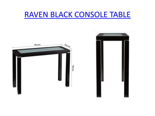 RAVEN BLACK CONSOLE TABLE
 