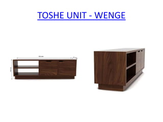 TOSHE UNIT - WENGE
 
