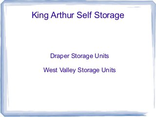 King Arthur Self Storage

Draper Storage Units
West Valley Storage Units

 
