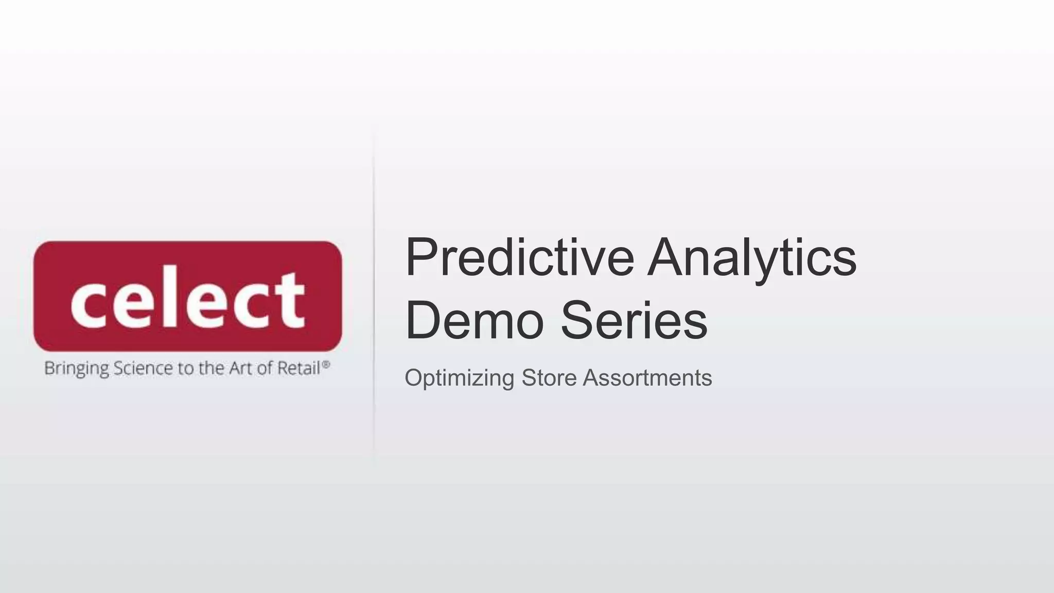 Predictive Analytics Demo Series Optimizing Store Assortment PPT