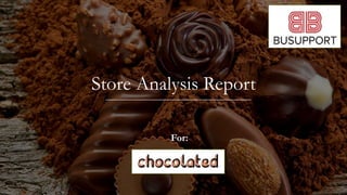 Store Analysis Report
For:
 