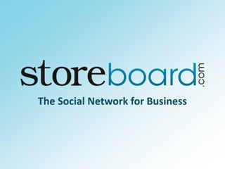 The Social Network for Business
 