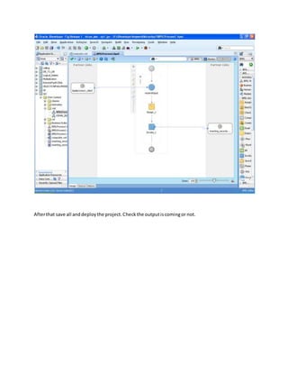 Afterthat save all anddeploythe project.Checkthe outputiscomingor not.
 