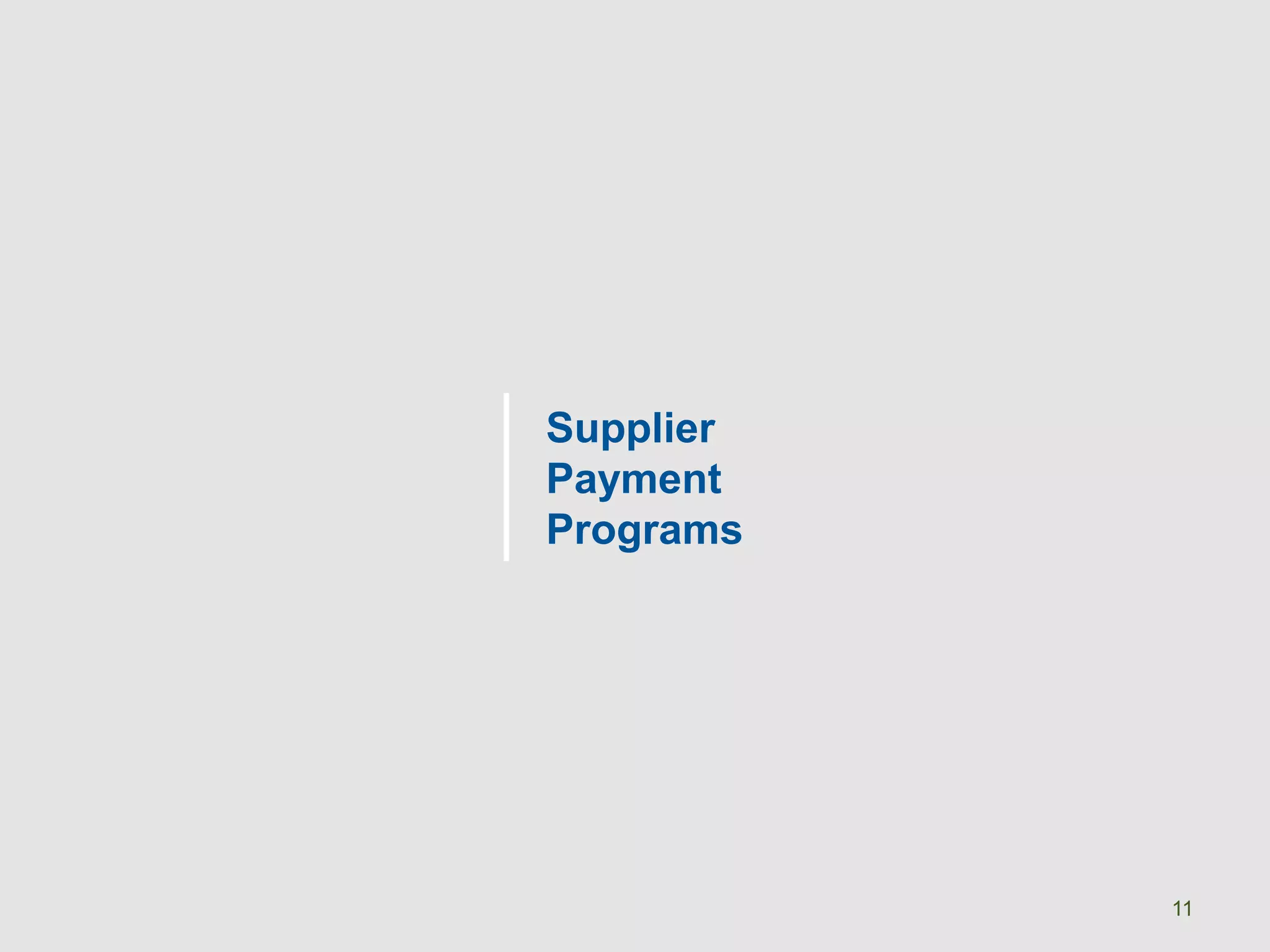 1111
Supplier
Payment
Programs
 