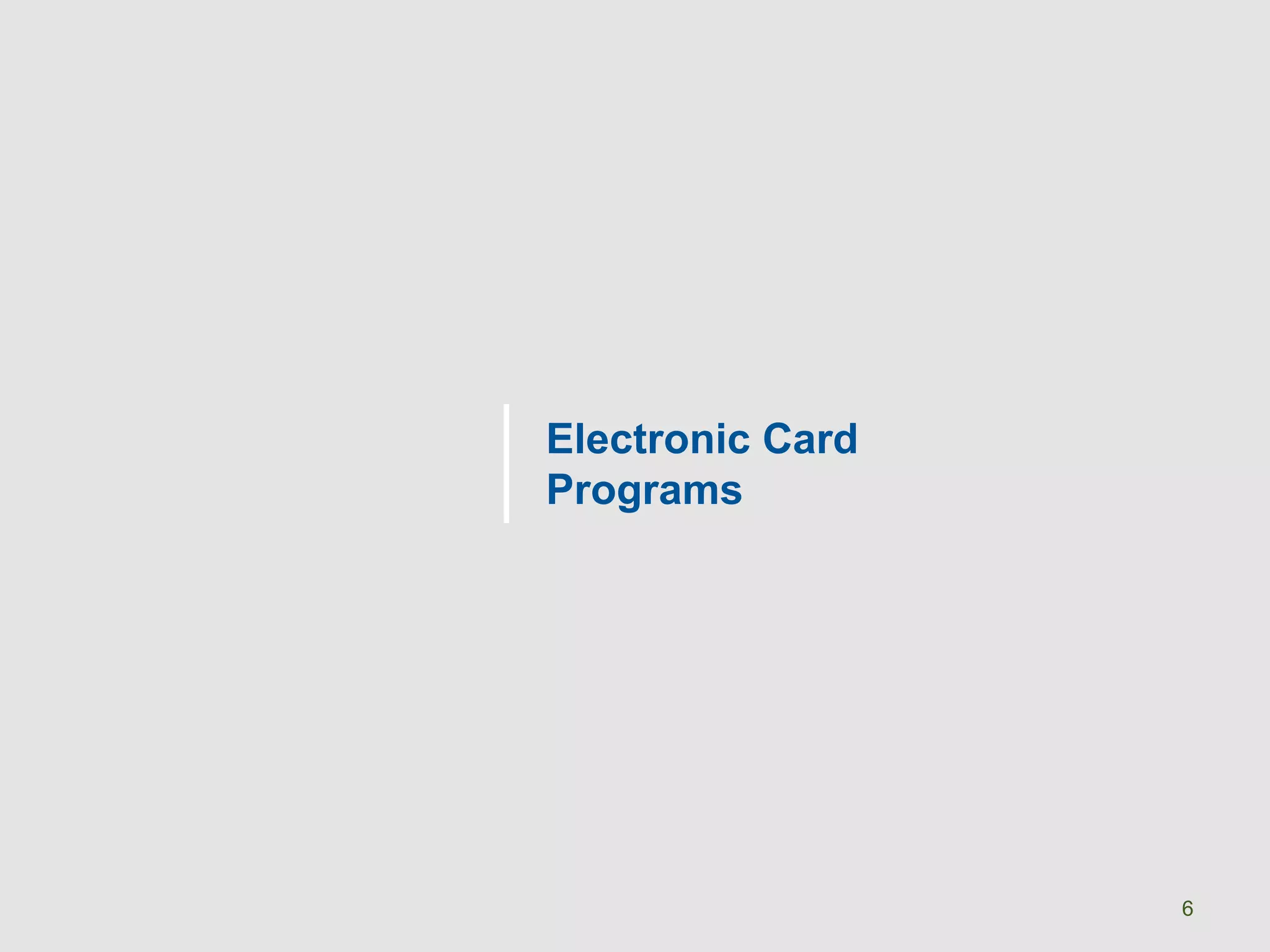 66
Electronic Card
Programs
 