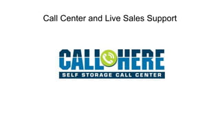 Call Center and Live Sales Support
 