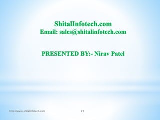 http://www.shitalinfotech.com 21
 