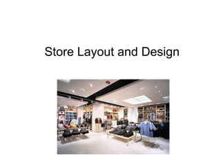 Store Layout and Design 
