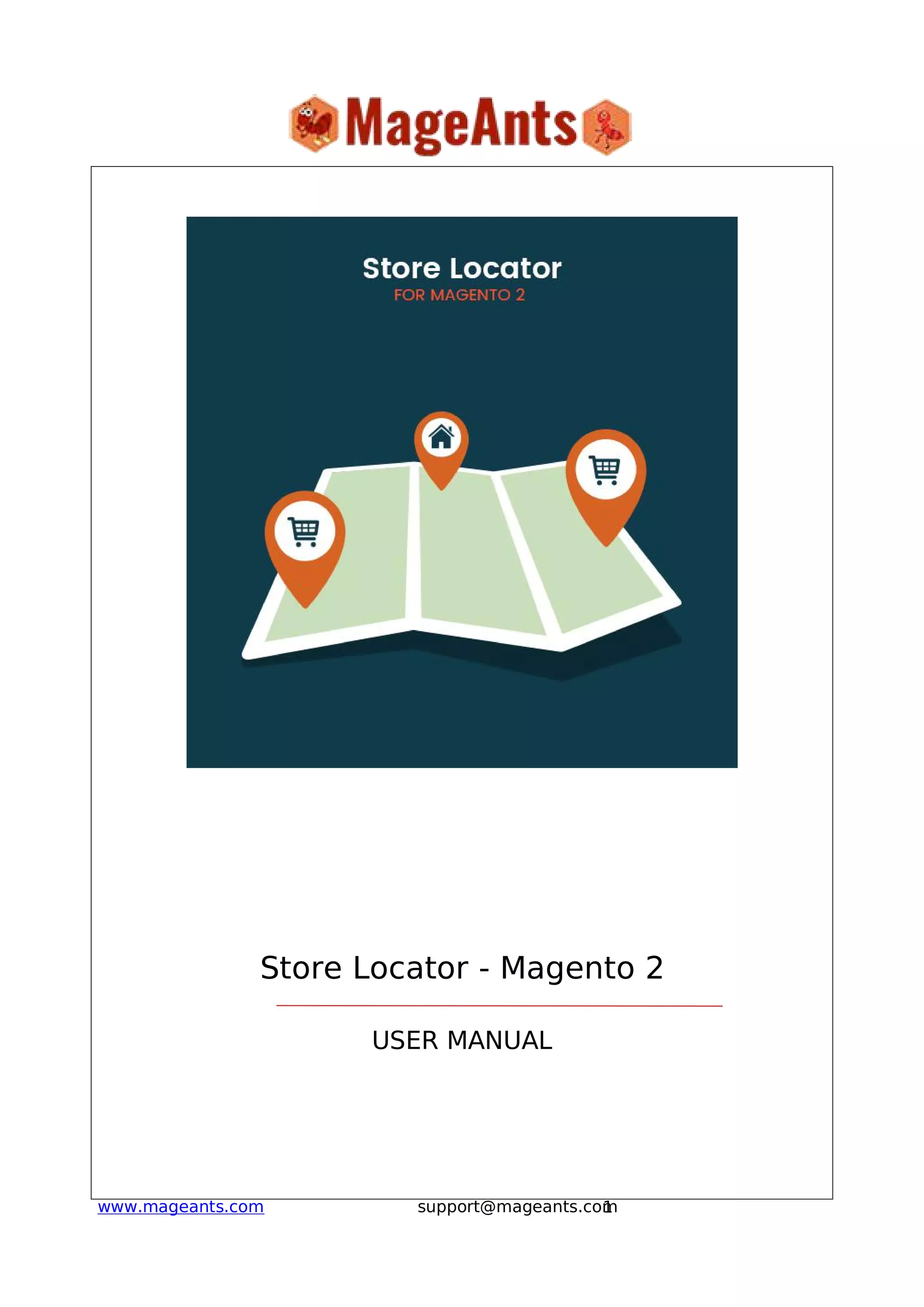 1www.mageants.com support@mageants.com
Store Locator - Magento 2
USER MANUAL
 