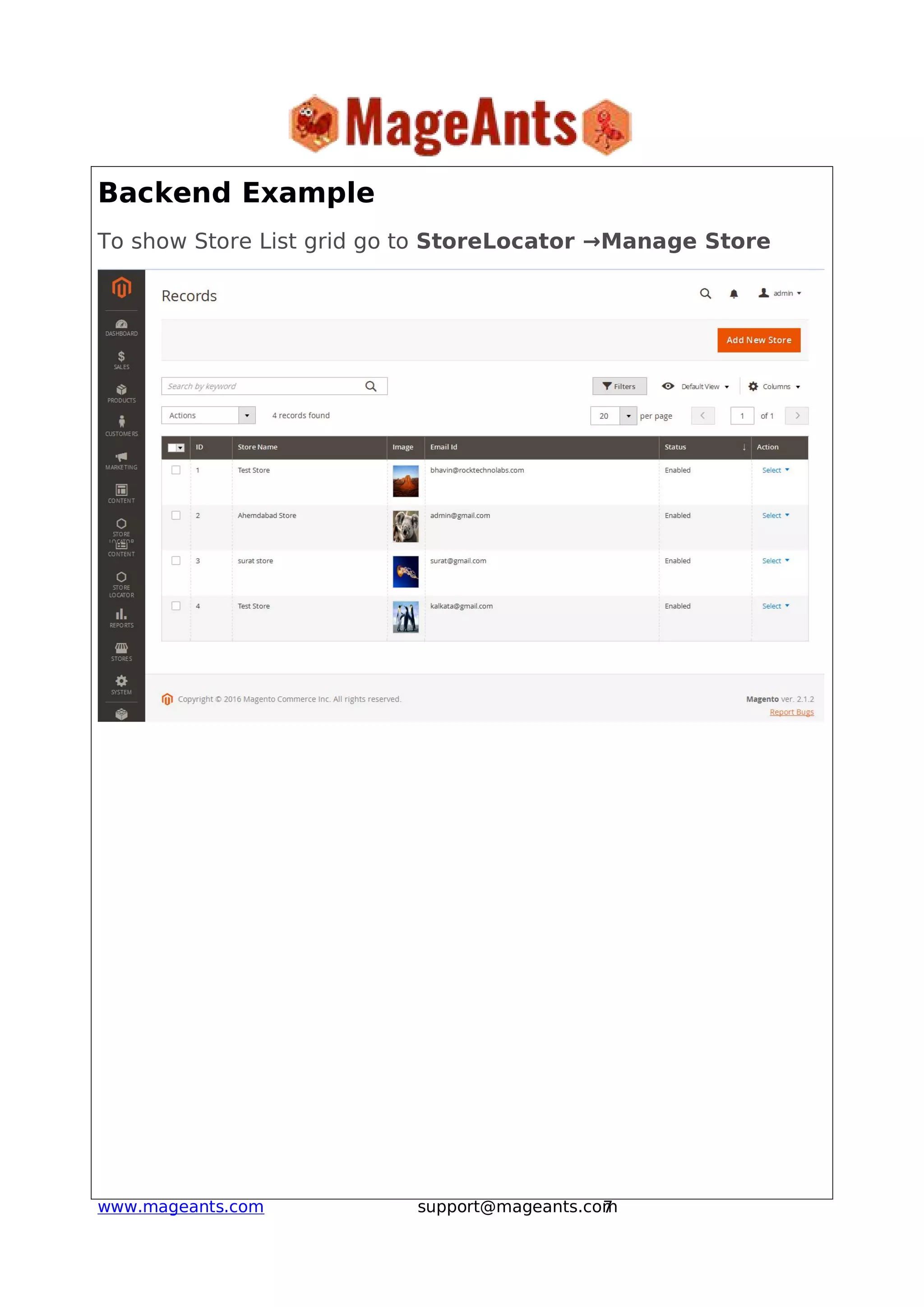 7www.mageants.com support@mageants.com
Backend Example
To show Store List grid go to StoreLocator →Manage Store
 