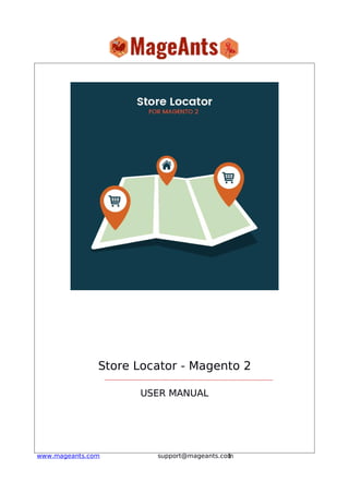 1www.mageants.com support@mageants.com
Store Locator - Magento 2
USER MANUAL
 