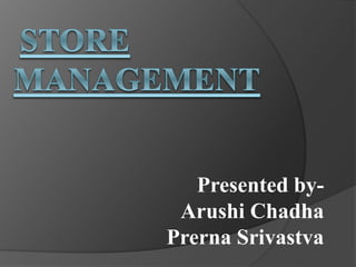 Presented by-
Arushi Chadha
Prerna Srivastva
 