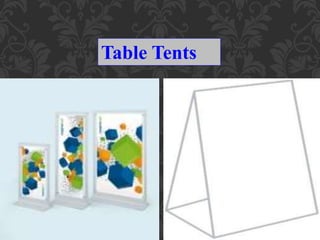 Table Tents
 
