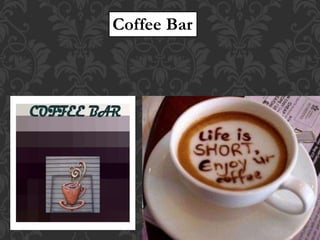 Coffee Bar
 