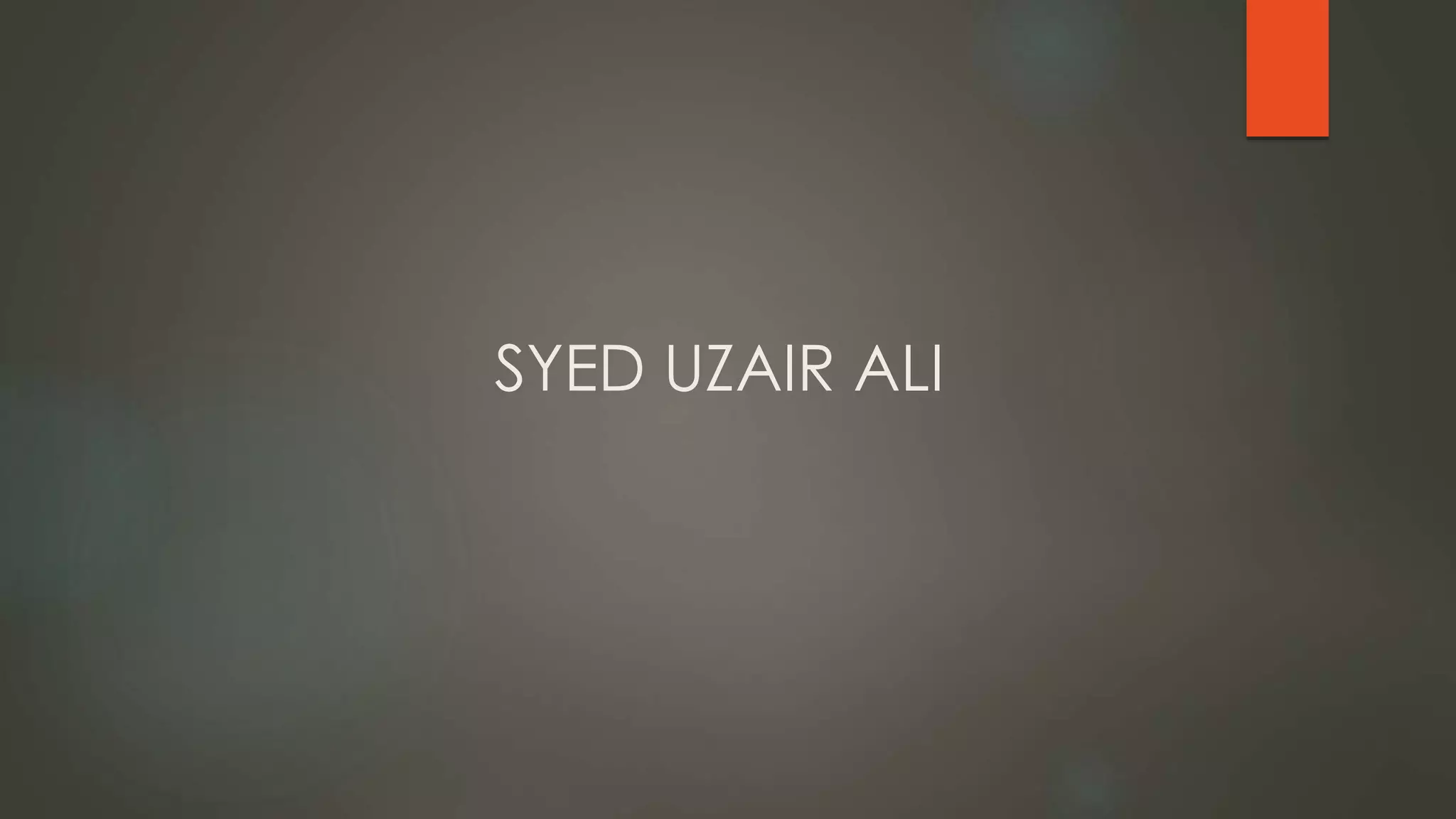 SYED UZAIR ALI
 