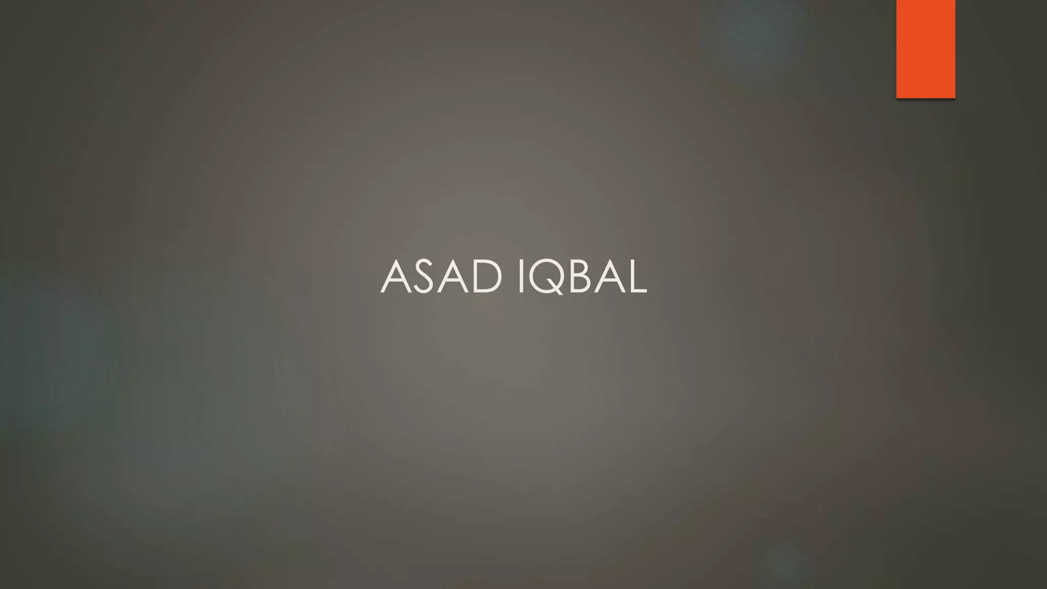 ASAD IQBAL
 
