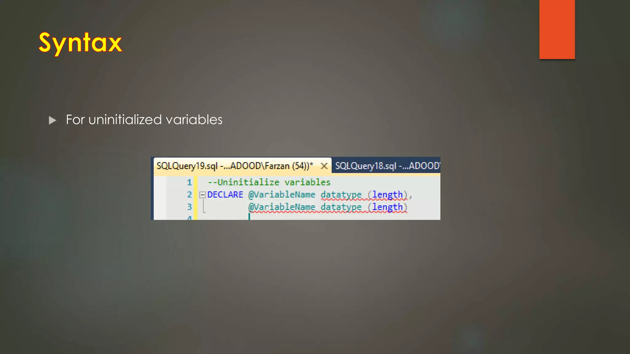  For uninitialized variables
 