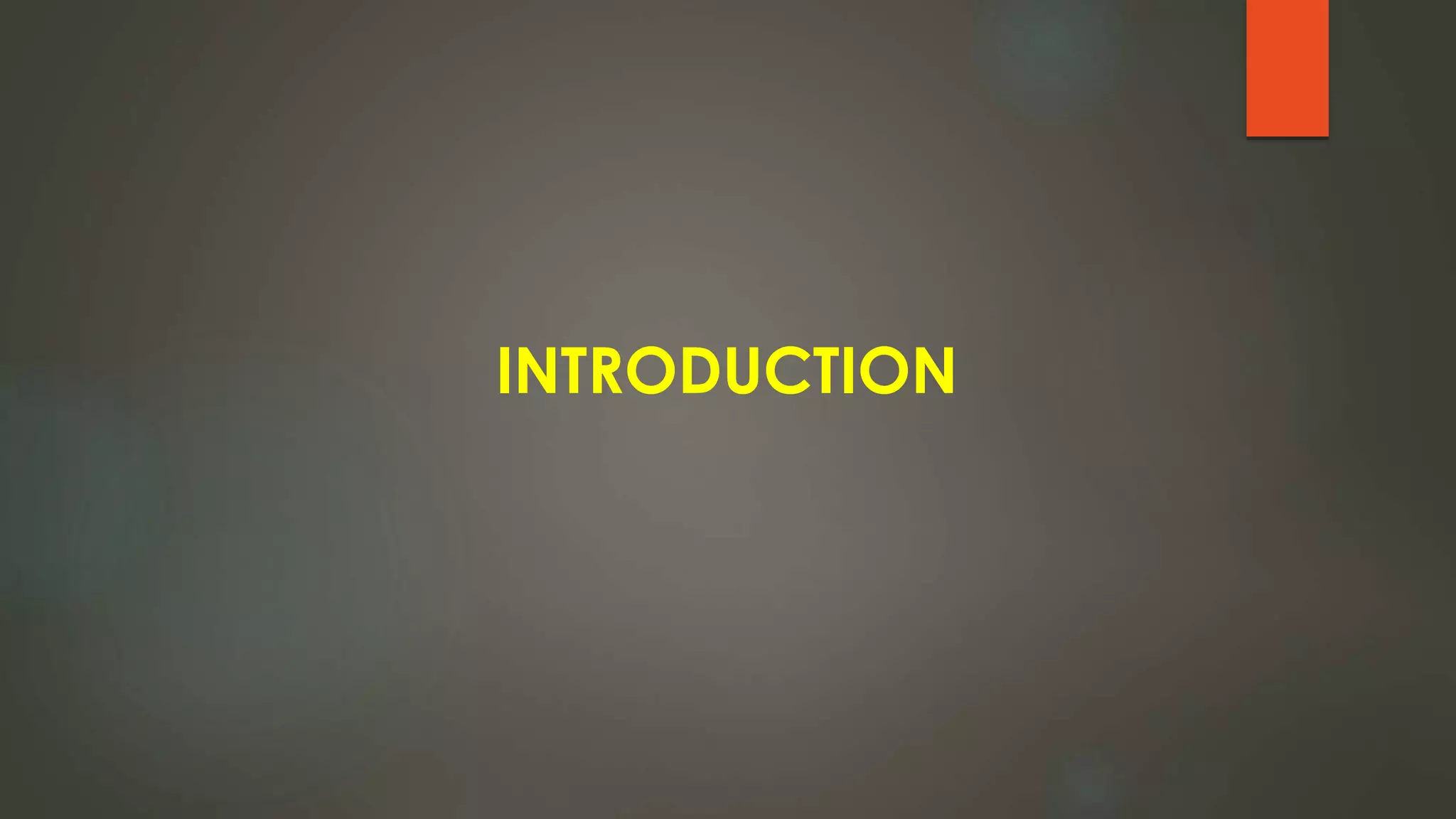 INTRODUCTION
 