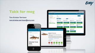 Takk for meg
Tom Kristian Tørrissen
tom.kristian.tørrissen@evry.com

 