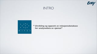 INTRO

” Utvikling og oppsett av relasjonsdatabase 	

for analysedata av sjømat”

 