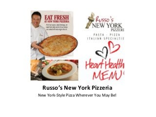 Russo’s New York Pizzeria
New York-Style Pizza Wherever You May Be!
 