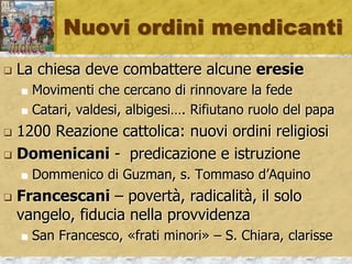 Le varie crociate
 1095 – crociata dei pezzenti, Pietro l’eremita
 1097 – 1a crociata dei baroni
 G. Buglione (Francia), B. Altavilla (normanno)
 Conquista, distruzioni, nascono Stati Crociati
 1147 Seconda crociata di consolidamento
 1187 riconquista musulmana, Saladino
 1189 Crociata dei Re – Federico Barbarossa
 1202 4° crociata (ma assaltano Bisanzio)
 La crociata di san Francesco – custodia Terrasanta
 1217 crociate di Federico II – trattati
 1248-70 ultime - guidate dal re francese Luigi IX
 