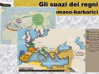 Gli spazi dei regni
indice       romano-barbarici
 