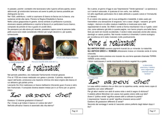 In passato, poiché i contadini che lavoravano tutto il giorno all’aria aperta, erano
abbronzati, gli aristocratici tenevano ad avere la pelle più bianca possibile per
distinguersi da loro.
Nel 1500, addirittura, i nobili si coprivano di bianco la faccia con la biacca, una
sostanza simile alla cipria. Persino la Regina Elisabetta lo faceva.
Nella cultura giapponese le geishe, donne simbolo di perfezione e purezza,
dovevano essere pallidissime e coprirsi la faccia di un particolare trucco bianco,
composto da polvere di riso e guano di uccelli (feci).
Se pensiamo poi alla storia più recente, possiamo capire come le persone dalla
pelle scura sono state considerate inferiori per lunghi decenni e, per questo,
schiavizzate.
Nel periodo paleolitico, era realizzato frantumando minerali gessosi.
Fino al 1700 era invece realizzato con gesso o piombo. Il piombo, esposto ai
vapori dell’aceto, produceva una reazione chimica che dava origine alla biacca di
cui abbiamo già parlato prima.
Leonardo Da Vinci realizzava un bianco bellissimo triturando gusci d’uova e vetro
ben frantumato. Il composto doveva essere messo poi in un forno per un giorno
intero.
Esistono 12 diverse gradazioni di bianco?
Per i Cinesi e gli Indiani il bianco è il colore del lutto?
Nell’arte africana il bianco è associato alla vita eterna?
Se ci pensi, al giorno d’oggi si usa l’espressione “Verde speranza”. La speranza a
cui il verde è associato, è qualcosa di non certo, non definito.
Un altro significato particolare che è stato attribuito a questo colore è l’immaturità
e il denaro.
È un colore che spesso, per la sua ambiguità e instabilità, è stato usato per
trasmettere una sensazione di angoscia: non a casa i draghi, i serpenti, gli spiriti
maligni, i demoni e le altre creature malefiche e mostruose sono stati
rappresentati di verde. Se rifletti il verde si forma mischiando il blu e il giallo: colori
che, come abbiamo già letto in queste pagine, non hanno proprio una bella fama.
Solo più tardi nel mondo occidentale, il verde è stato associato anche alla natura,
dandogli un valore positivo. Nel mondo moderno è diventato il colore ecologico
per eccellenza ed è stato rivalutato molto positivamente.
GLI ANTICHI EGIZI usavano pigmenti ricavati da un minerale: la malachite.
GLI ANTICHI GRECI e i ROMANI utilizzavano invece un minerale verde di nome
crisocolla.
Un pigmento meno prezioso era ricavato da una terra speciale chiamata TERRA
VERDE (creta viridis).
I tintori realizzavano il verde mischiando le tinture vegetali blu e gialle.
Le case editrici credono che un libro con la copertina verde, venda meno copie di
copertine con colori differenti?
Per gli attori vestirsi con abiti di scena viola o verdi è segno di sfortuna?
Il celebre pittore Mondrian non usava mai questo colore nelle sue tele?
Avere il “pollice verde” significa essere abili a coltivare le piante?
L’espressione “essere al verde” significa rimanere senza soldi?
Esistono 36 gradazioni differenti di verde?
Secondo dei sondaggi il verde è il secondo colore preferito dagli italiani dopo il
blu?
Pag.17Pag.12
Le Geishe giapponesi Parrucca maschile della metà del 700
Ritratto della Regina Elisabetta
3 La malachite
La banconota
americana, il dollaro,
viene volgarmente
chiamato anche
"verdone”.
 