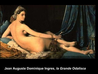 Jean Auguste Dominique Ingres,  la Grande Odalisca  