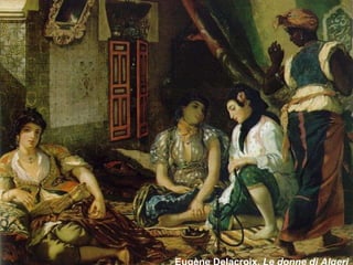 Eugène Delacroix,  Le donne di Algeri 