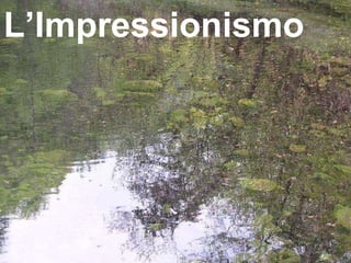 L’Impressionismo 
