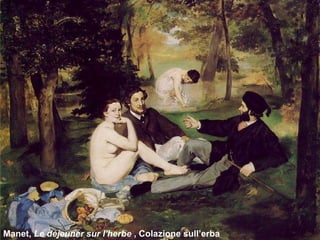 Manet,  Le déjeuner sur l'herbe  , Colazione sull’erba 
