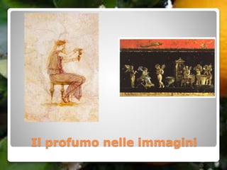 Il profumo nelle immagini
 