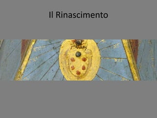Il Rinascimento
 