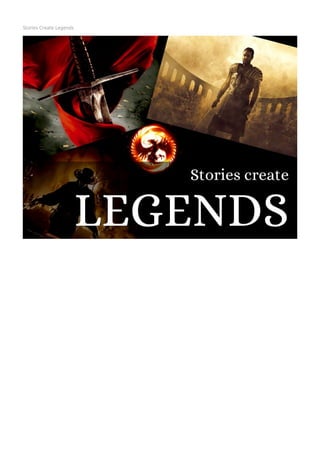 Stories Create Legends
 