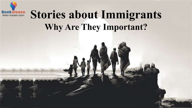 Immigration Examples Real Life Stories about Immigrants Why Are They Important | PPTX