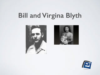 Bill and Virgina Blyth 
 