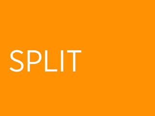 SPLIT
 