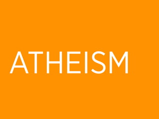 ATHEISM
 