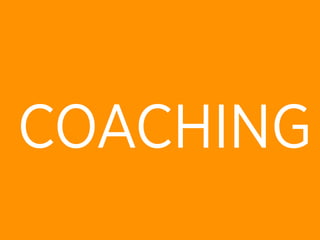 COACHING
 