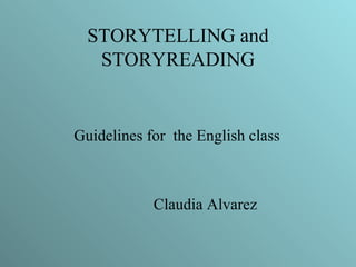STORYTELLING and STORYREADING ,[object Object],[object Object]