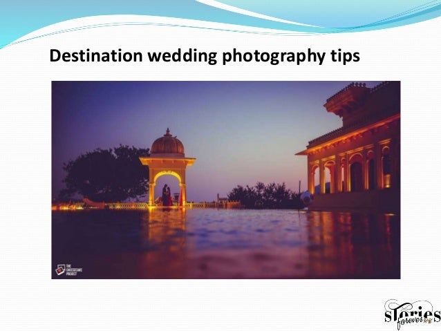 Destination Wedding Photography Tips
