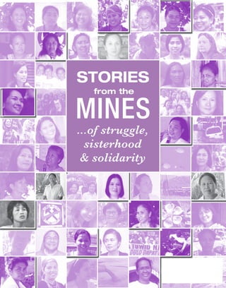 STORIES
   from the


MINES
...of struggle,
  sisterhood
 & solidarity
 