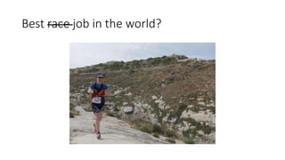 Best race job in the world?
 
