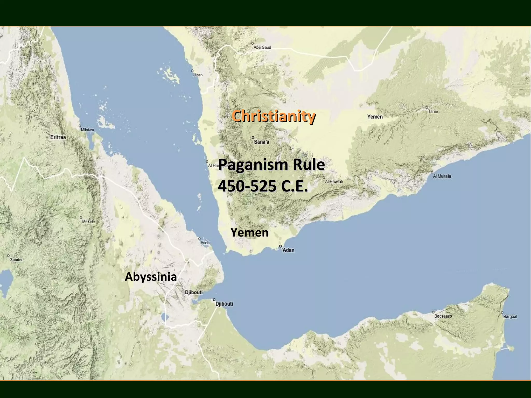 Abyssinia Yemen Christianity Paganism Rule 450-525 C.E.  