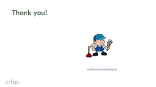 Thank you!
mattias.skarin@crisp.se
 